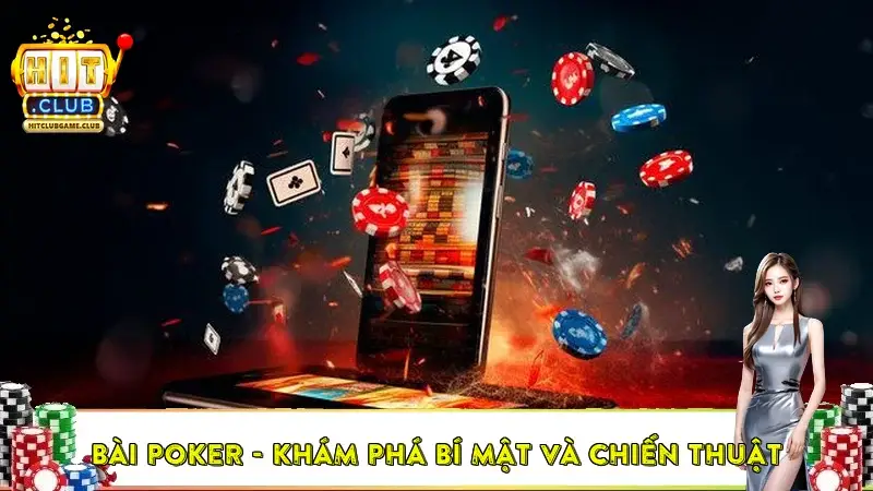 Bài Poker - Khám Phá Bí Mật Và Chiến Thuật Bài Poker - Khám Phá Bí Mật Và Chiến Thuật
