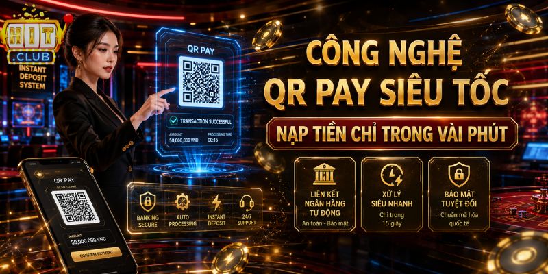 HITCLUB 2026 – HIT CLUB Chính Hãng, Tải App Mới Nhất Nạp rút QR Pay siêu tốc tại HITCLUB