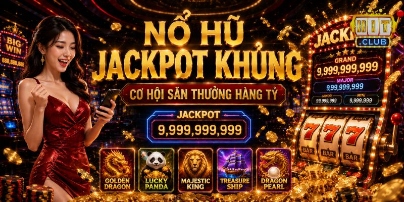 HITCLUB 2026 – HIT CLUB Chính Hãng, Tải App Mới Nhất Nổ hũ Jackpot HITCLUB